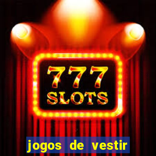 jogos de vestir pessoas ricas
